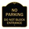 Signmission No Parking Do Not Block Entrance, Black & Gold Aluminum Architectural Sign, 18" x 18", BG-1818-23752 A-DES-BG-1818-23752 - alternate 1